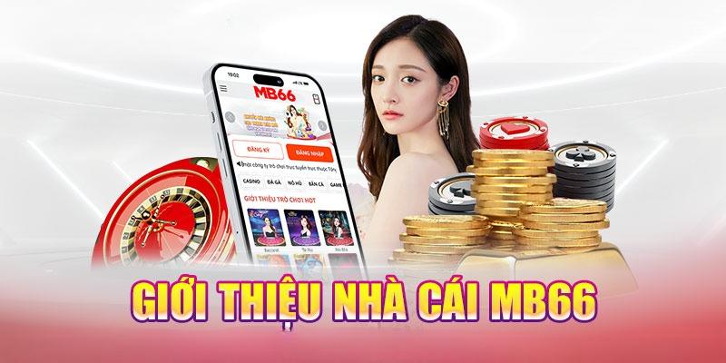 Giới thiệu sân chơi uy tín MB66
